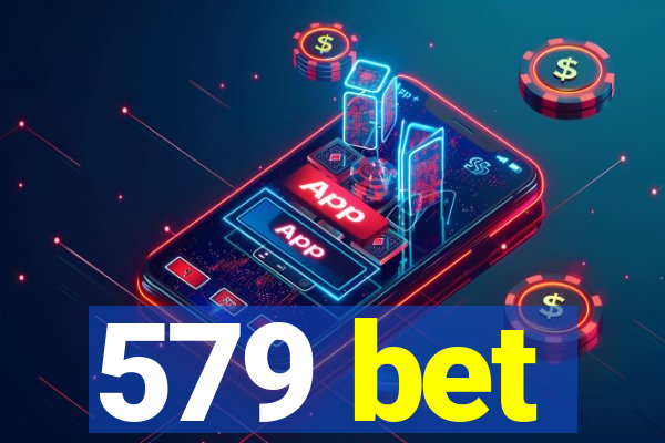 579 bet